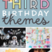 The BEST list of unique 3rd birthday party themes for girls & boys. Clever puns & play on words! Ideas for decorations, favors, food & more.
