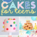 Birthday Cake Ideas for Teenagers | Unique, cute and creative cakes for teen girl or boy birthday, including easy cakes, trendy ideas, chocolate, candy covered & more!