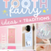 Tooth fairy ideas and traditions